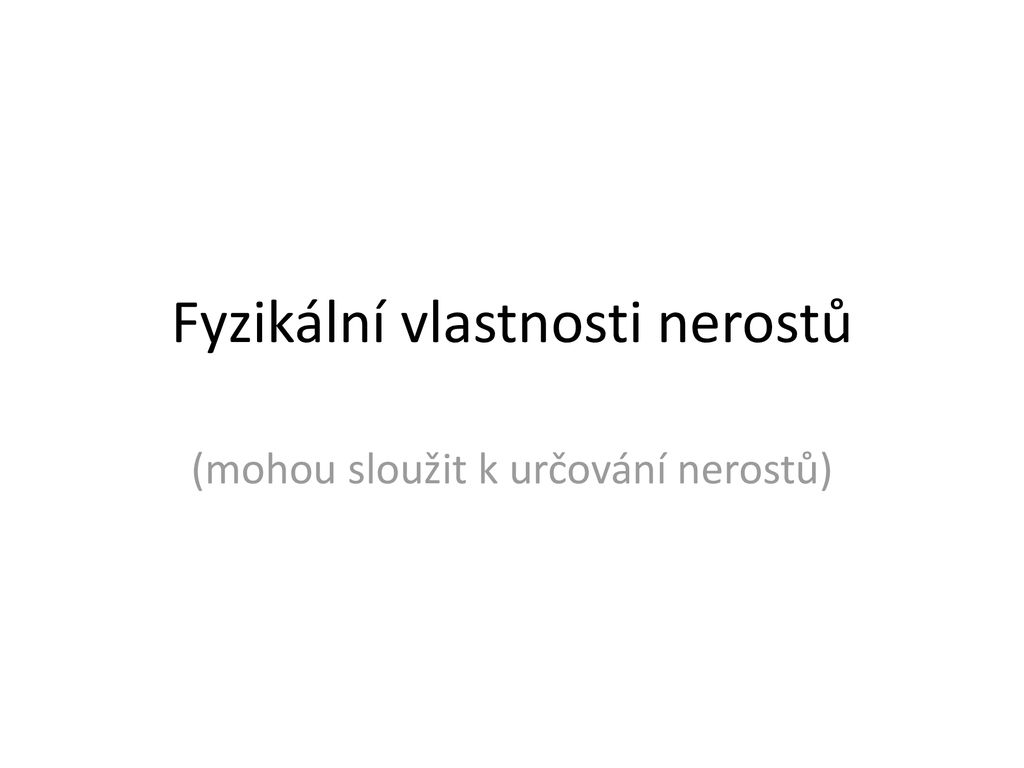 Fyzik Ln Vlastnosti Nerost Ppt St Hnout